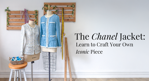 The Chanel Jacket: Learn to Craft Your Own Iconic Piece