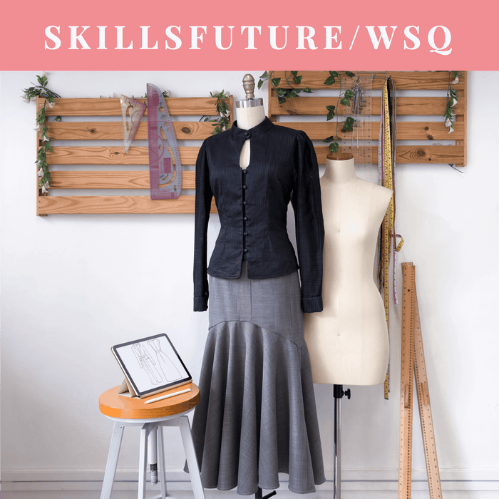 [WSQ] Digital Fashion Design & Production (Intermediate Women’s Shirt & Skirt)